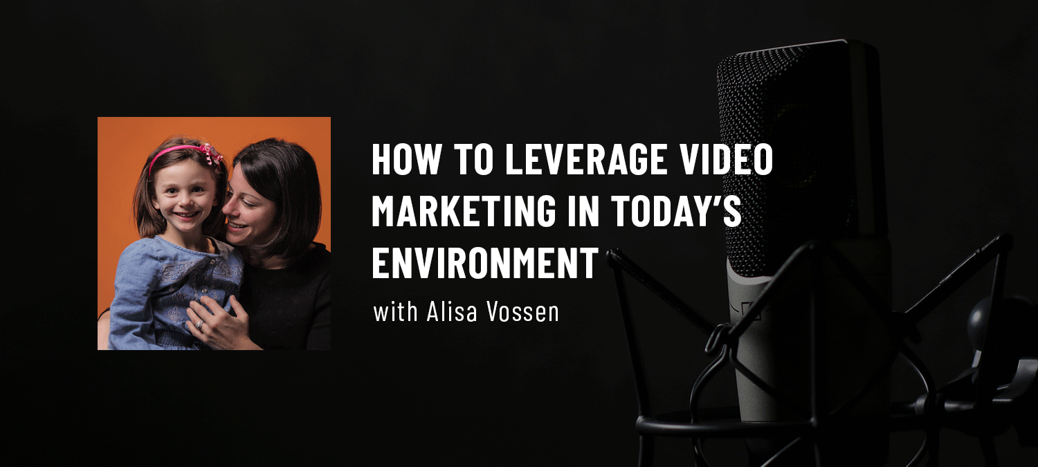 Leverage Video Marketing Better in Today’s Environment
